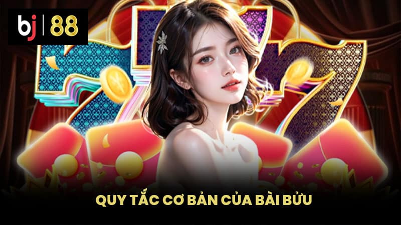 Quy Tắc Cơ Bản Của Bài Bửu