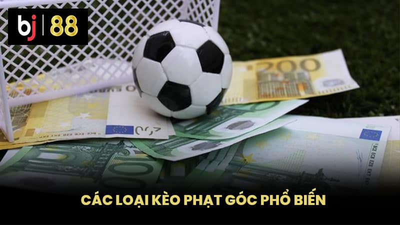 Các Loại Kèo Phạt Góc Phổ Biến