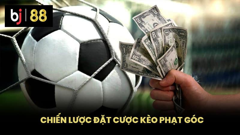 Chiến Lược Đặt Cược Kèo Phạt Góc