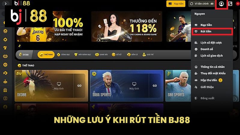 Những lưu ý khi rút tiền BJ88