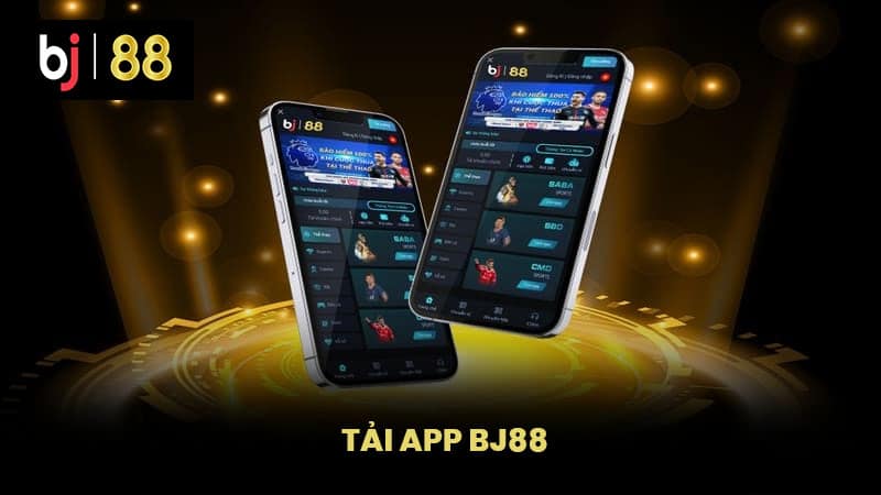 Tải App BJ88 - Chi Tiết Cách Tải Nhanh Chóng Và An Toàn