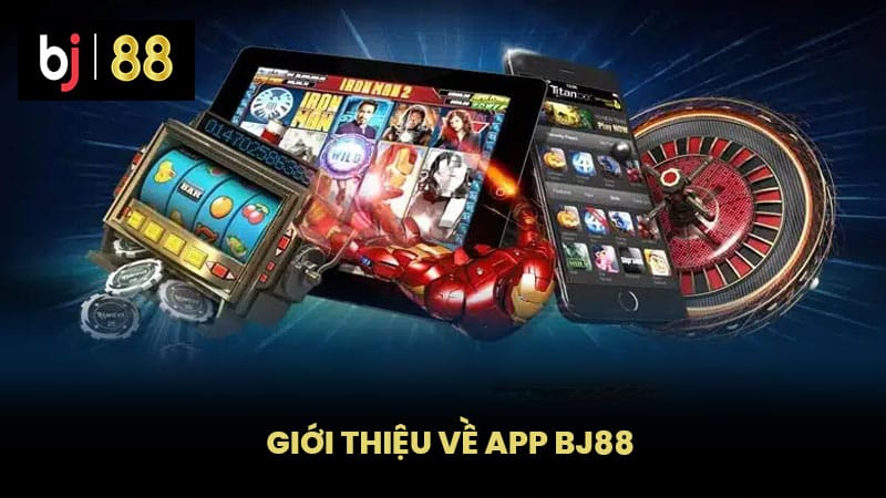 Giới thiệu về app BJ88