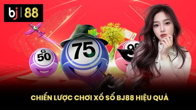 Chiến Lược Chơi Xổ Số BJ88 Hiệu Quả