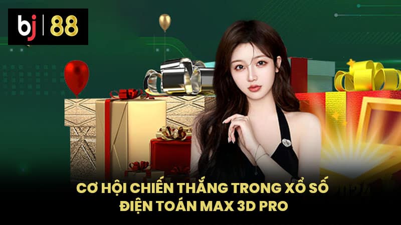 Cơ hội chiến thắng trong xổ số điện toán max 3D pro